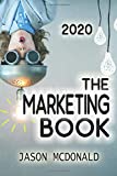The Marketing Book: a Marketing Plan for Your Business Made Easy via Think / Do / Measure (2020 Edition)