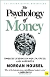 The Psychology of Money - hardback: Timeless lessons on wealth, greed, and happiness